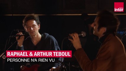 "Personne n'a rien vu", Raphaël & Arthur Teboul - Les concerts de France Inter