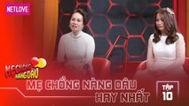 Mẹ Chồng Nàng Dâu Hay Nhất -Tập 10: Chồng không cho mẹ đi bước nữa, nàng dâu đi hỏi chồng cho mẹ