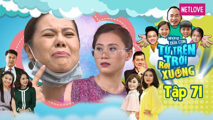 Những Đứa Con Từ Trên Trời Rơi Xuống | Phần 1 - Tập 71