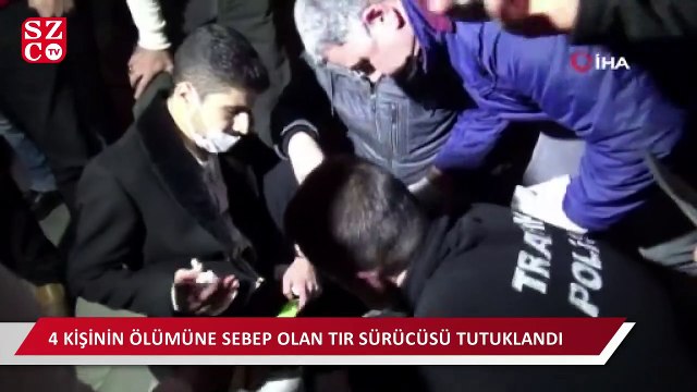 4 kişinin ölümüne sebep olan tır sürücüsü tutuklandı