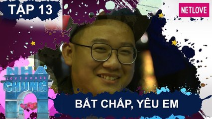 Ngôi Nhà Chung | Love House - Mùa 1 - Tập 13