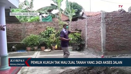 Pemilik Keukeh Tak Mau Jual Tanah yang Jadi Akses Jalan