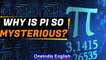 Pi facts | Irrational but useful | Mysterious maths constant | Oneindia News