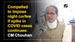 Compelled to impose night curfew if spike in Covid cases continues: Chouhan