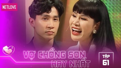 Vợ Chồng Son Hay Nhất - Tập 61: Nữ Ceo yêu si mê chàng việt kiều mỹ bắt cá 7 tay