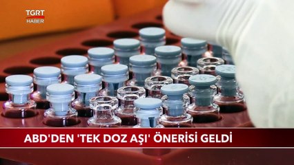 ABD'den 'Tek Doz Aşı' Önerisi Geldi