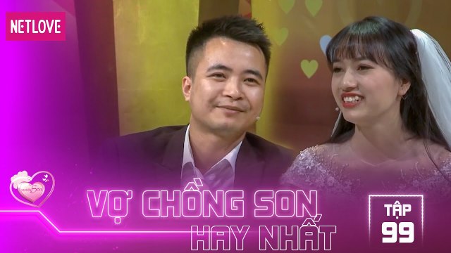 Vợ Chồng Son Hay Nhất - Tập 99: Say nắng vợ từ ánh nhìn đầu tiên, chàng trai quyết cưới cho được