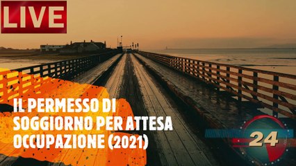 IL PERMESSO DI SOGGIORNO PER ATTESA OCCUPAZIONE (2021)