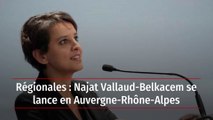 Régionales : Najat Vallaud-Belkacem se lance en Auvergne-Rhône-Alpes