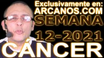 CANCER - Horóscopo ARCANOS.COM 14 al 20 de marzo de 2021 - Semana 12
