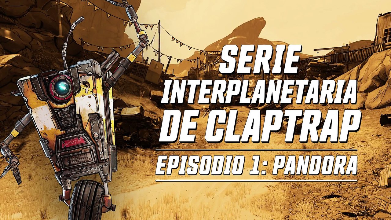 Borderlands 3 - Claptrap presenta Pandora
