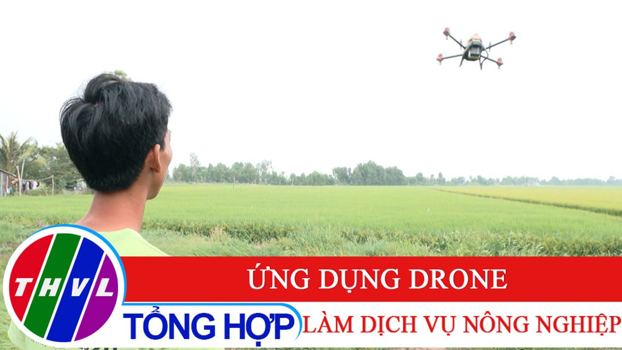 Nông nghiệp bền vững: Ứng dụng Drone làm dịch vụ nông nghiệp