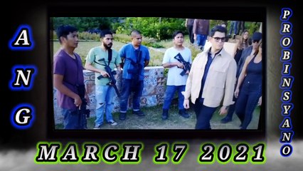 ang probinsyano theory update march 17 2021