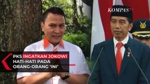 PKS Ingatkan Jokowi Hati-hati Pada Orang yang Ambil Muka, Terkait Isu Presiden 3 Periode