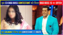 Salman Khan Offers Bigg Boss 15 To This Ex Contestant