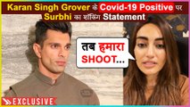 Surbhi Jyoti On Karan Singh Grover Covid-19 Positive | Qubool Hai 2.0 | Exclusive