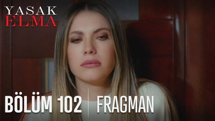 Yasak Elma 102. Bölüm Fragmanı
