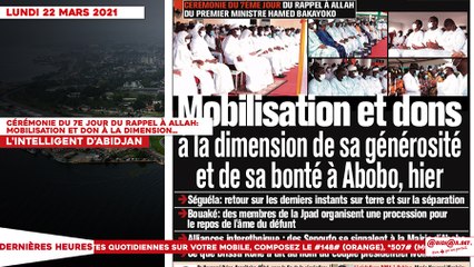 Le titrologue du Lundi 22 Mars 2021/ Cérémonie du 7e jour du rappel à Allah: mobilisation et don à la dimension de sa générosité ...