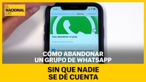 Cómo abandonar un grupo de Whatsapp sin que nadie se dé cuenta