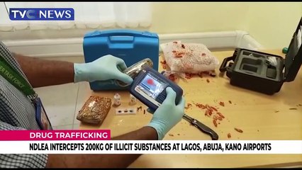 NDLEA intercepts 200KG of illicit substances at Lagos, Kano, Abuja Airports