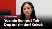 Jadi Finalis Miss Popular, Yasmin Sempat Tak Dapat Izin dari Kakak