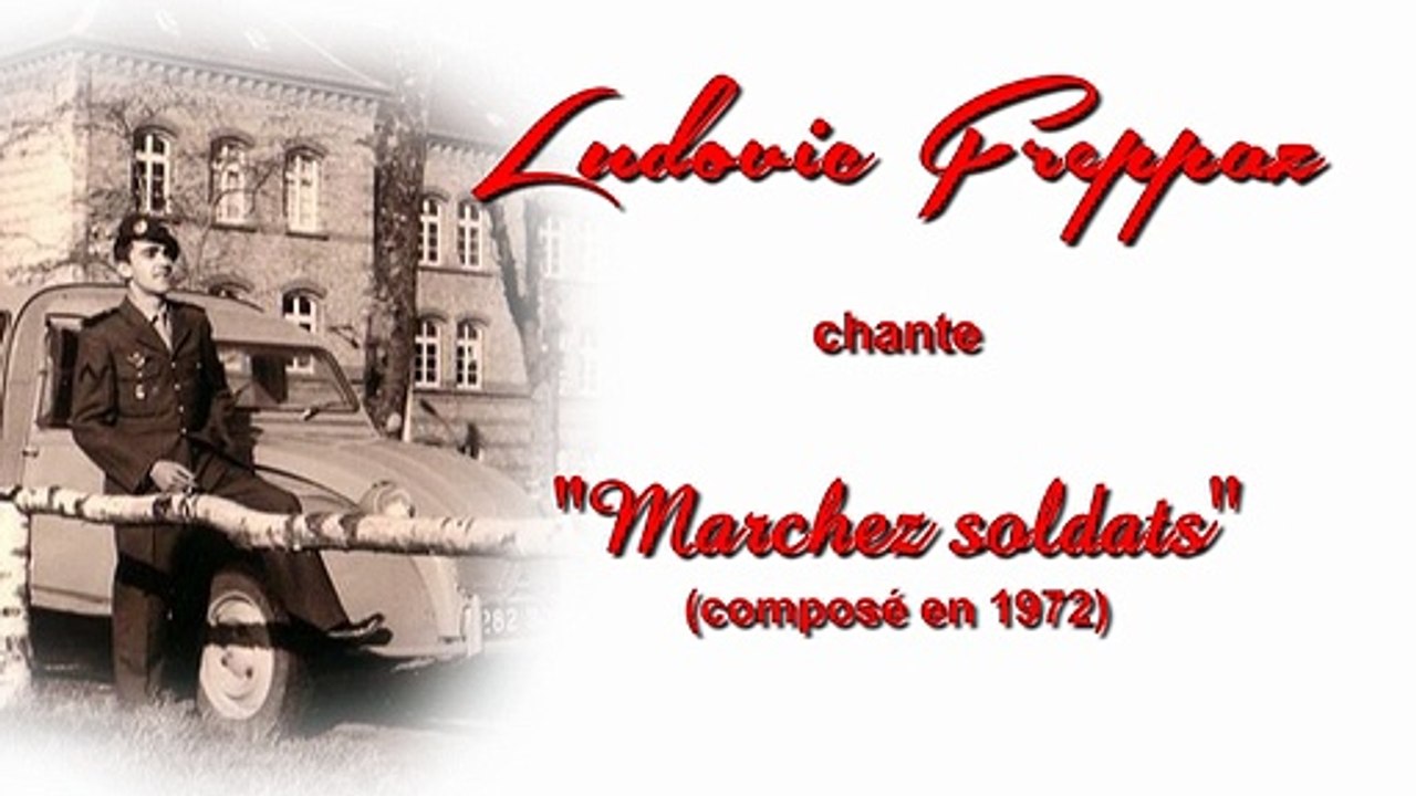 Marchez soldats  - Paroles et musique Ludovic Freppaz