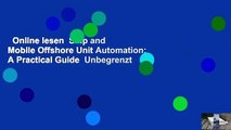 Online lesen  Ship and Mobile Offshore Unit Automation: A Practical Guide  Unbegrenzt