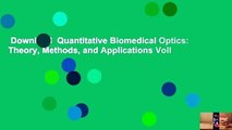 Downlaod  Quantitative Biomedical Optics: Theory, Methods, and Applications Voll