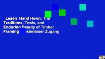 Lesen  Hand Hewn: The Traditions, Tools, and Enduring Beauty of Timber Framing  Kostenloser Zugang