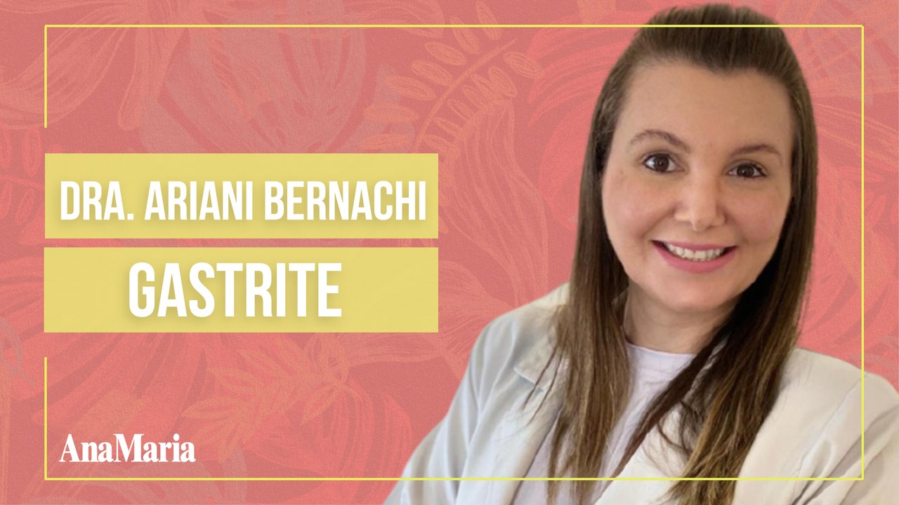 GASTRITE: A INFLUÊNCIA DA ALIMENTAÇÃO E DA ANSIEDADE NA INFLAMAÇÃO | DRA. ARIANI BERNACHI (2021)