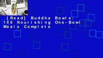 [Read] Buddha Bowls: 100 Nourishing One-Bowl Meals Complete