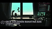 Gece Gölgenin Rahatına Bak Çağatay Akman (Official  Video)