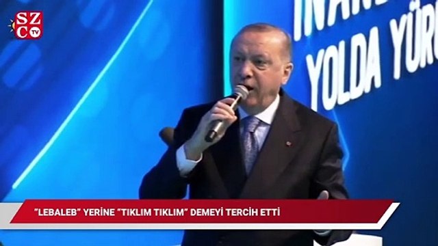Bu kez lebaleb yerine tıklım tıklım demeyi tercih etti