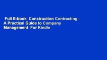 Full E-book  Construction Contracting: A Practical Guide to Company Management  For Kindle