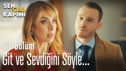 Git ve sevdiğini söyle... - Sen Çal Kapımı 35. Bölüm