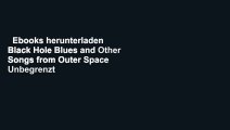 Ebooks herunterladen  Black Hole Blues and Other Songs from Outer Space  Unbegrenzt