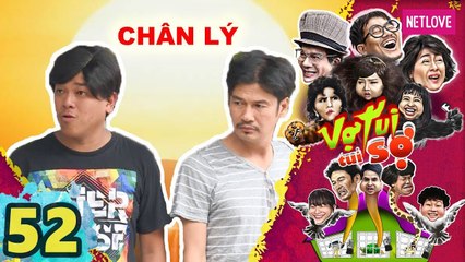 Vợ Tui Tui Sợ - Tập 52 | Phim Hài Tình Cảm Gia Đình
