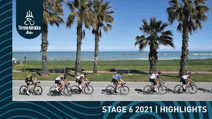 Tirreno-Adriatico EOLO 2021 | Stage 6 Highlights