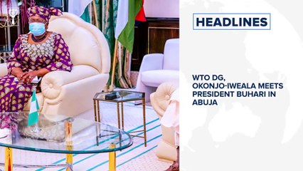 WTO DG, Okonjo-Iweala meets President Buhari in Abuja, EU sues UK for defaulting Brexit rule