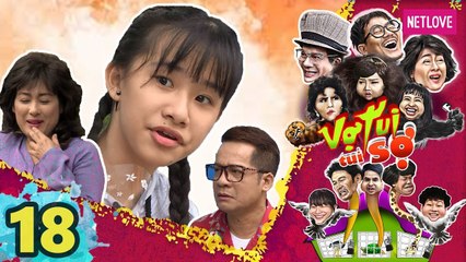 Vợ Tui Tui Sợ - Tập 18 | Phim Hài Tình Cảm Gia Đình