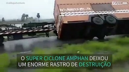 Super ciclone Amphan causa destruição na Índia