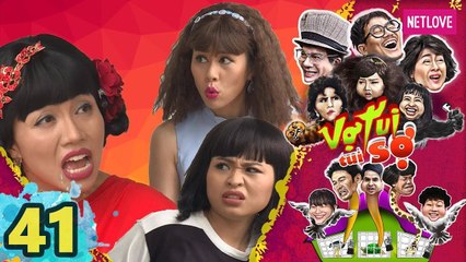 Vợ Tui Tui Sợ - Tập 41 | Phim Hài Tình Cảm Gia Đình