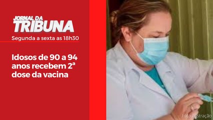 Idosos de 90 a 94 anos recebem 2ª dose da vacina