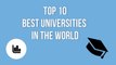 TOP 10 BEST UNIVERSITIES IN THE WORLD / TOP 10 MEJORES UNIVERSIDADES DE MUNDO
