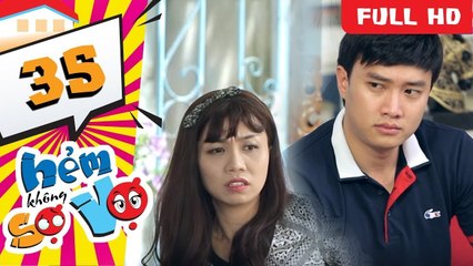 Hẻm Không Sợ Vợ - Tập 35: Bí Mật Soái Ca