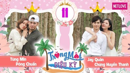 Trăng Mật Diệu Kỳ | Mùa 1 - Tập 11: Huyền Thanh viết thư tay cho chồng - Pông Chuẩn khóc vì Tùng Min