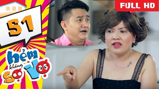 Hẻm Không Sợ Vợ - Tập 51: Khổ Nhục Kế