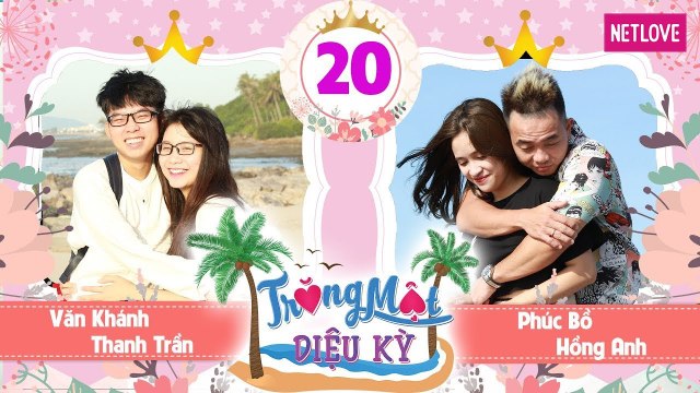 Trăng Mật Diệu Kỳ | Mùa 1 - Tập 20: Phúc Bồ - Hồng Anh có biến - Thanh Trần và lời xin lỗi chồng