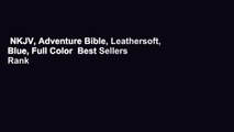 NKJV, Adventure Bible, Leathersoft, Blue, Full Color  Best Sellers Rank : #4