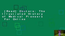 [Read] Doctors: The Illustrated History of Medical Pioneers  For Online